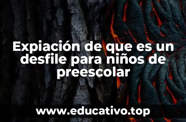 Expiación de que es un desfile para niños de preescolar