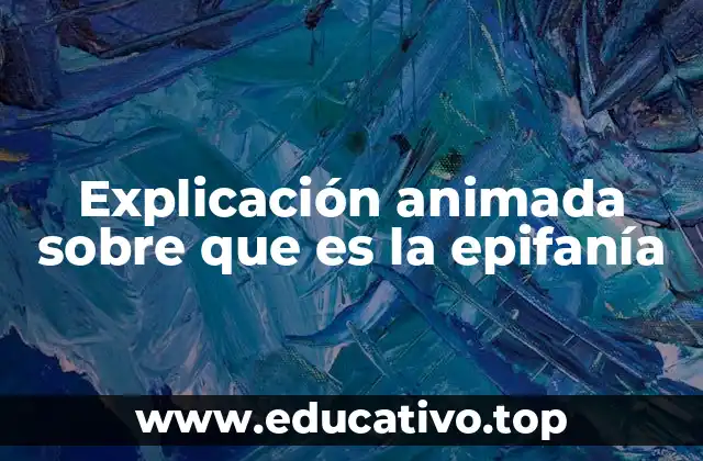 Explicación animada sobre que es la epifanía