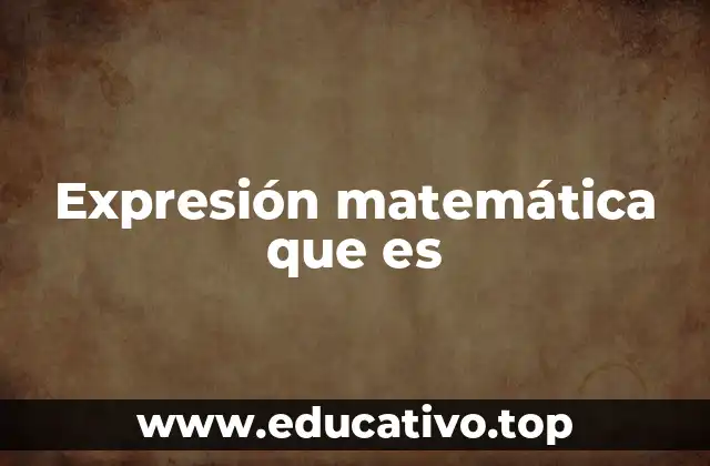 Expresión matemática que es