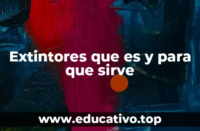Extintores que es y para que sirve