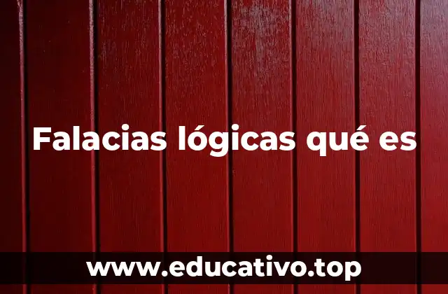 Falacias lógicas qué es