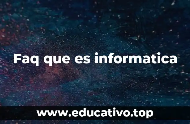 Faq que es informatica