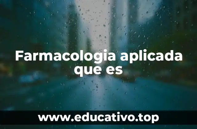 Farmacologia aplicada que es