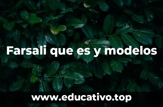 Farsali que es y modelos