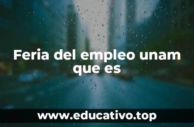 Feria del empleo unam que es