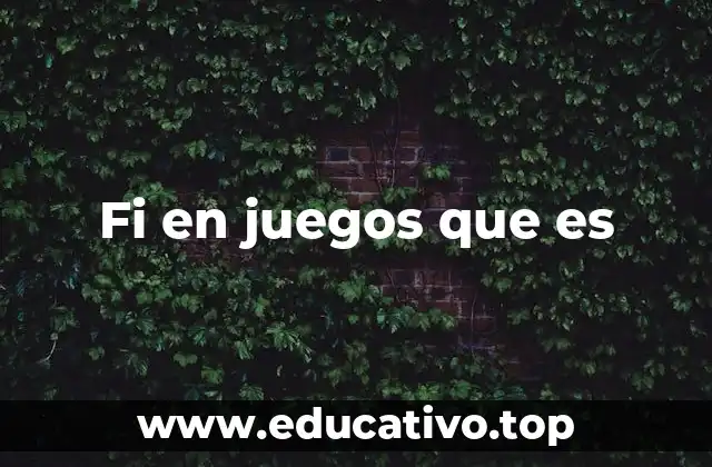 Fi en juegos que es