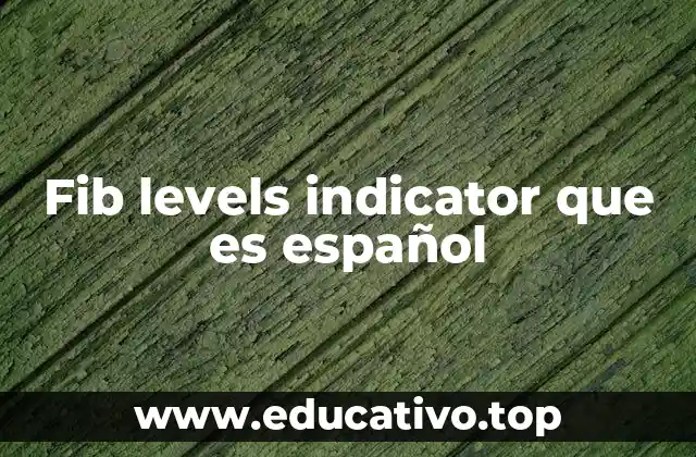 Fib levels indicator que es español