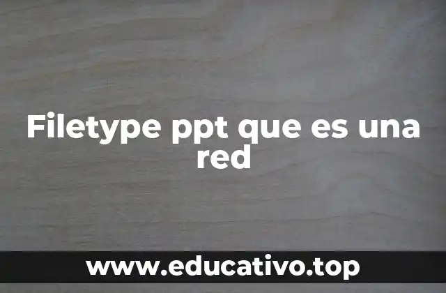 Filetype ppt que es una red