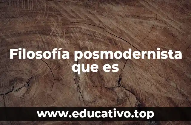 Filosofía posmodernista que es