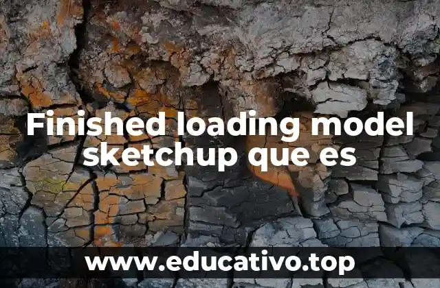 Finished loading model sketchup que es