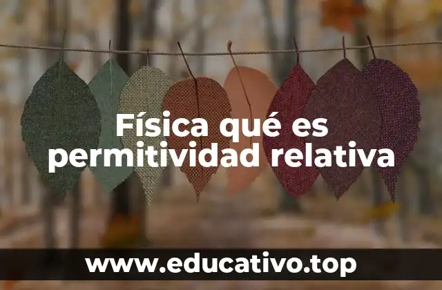 Física qué es permitividad relativa