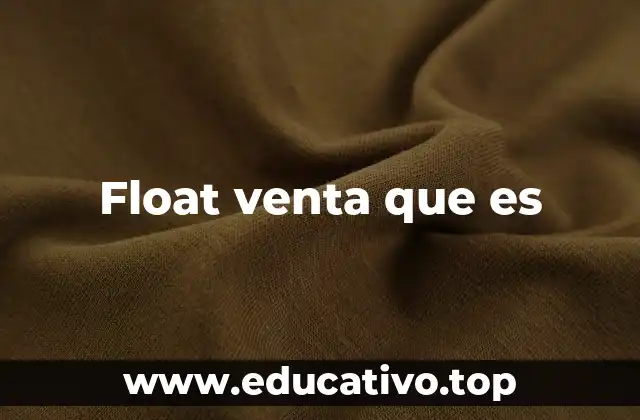 Float venta que es