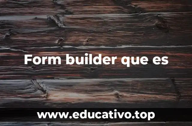 Form builder que es