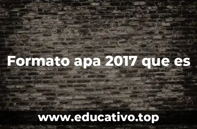 Formato apa 2017 que es