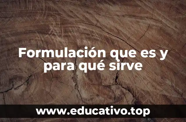Formulación que es y para qué sirve