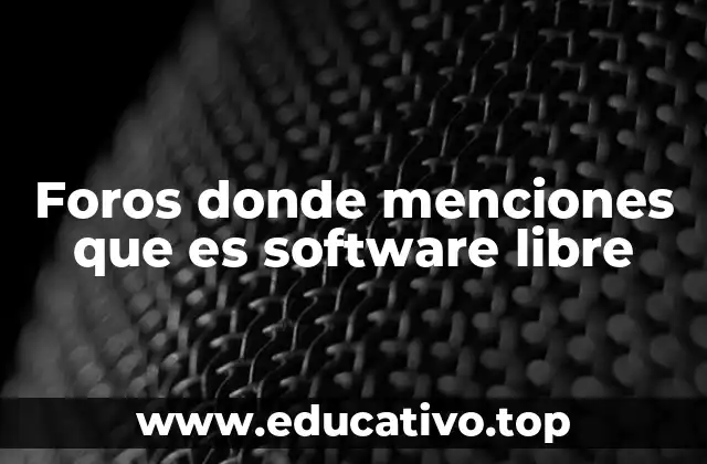 La importancia de los foros en la difusión del software libre