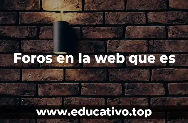 Foros en la web que es