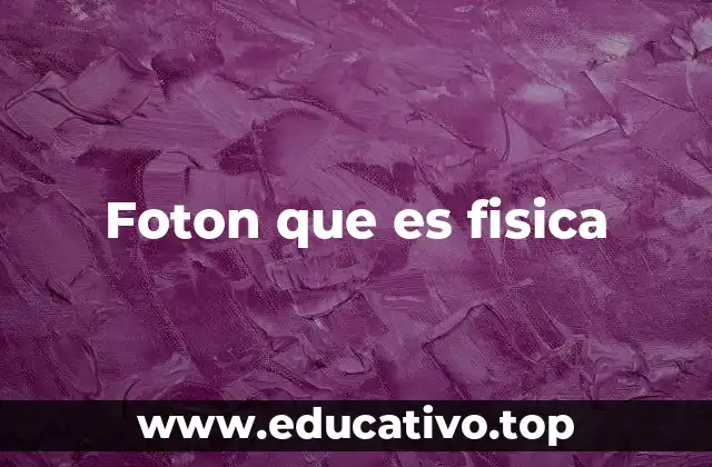 Foton que es fisica