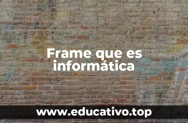 Frame que es informática