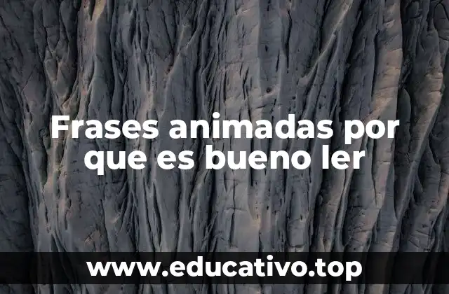 Frases animadas por que es bueno ler