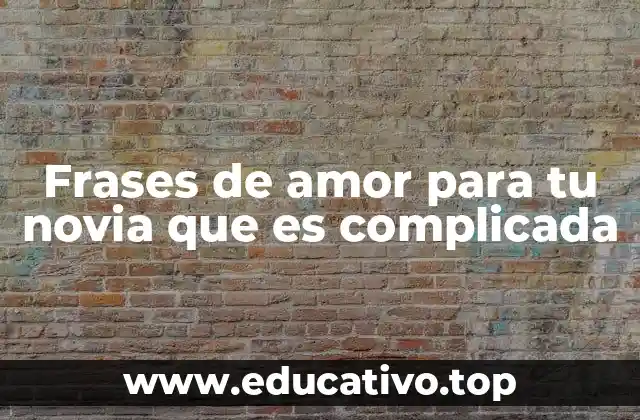 Cómo construir frases que resuenen en una novia emocionalmente compleja