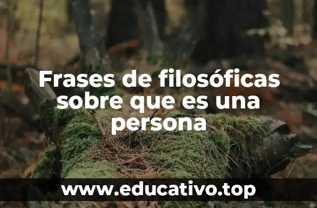 Frases de filosóficas sobre que es una persona