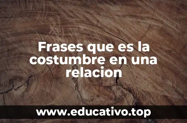 Frases que es la costumbre en una relacion
