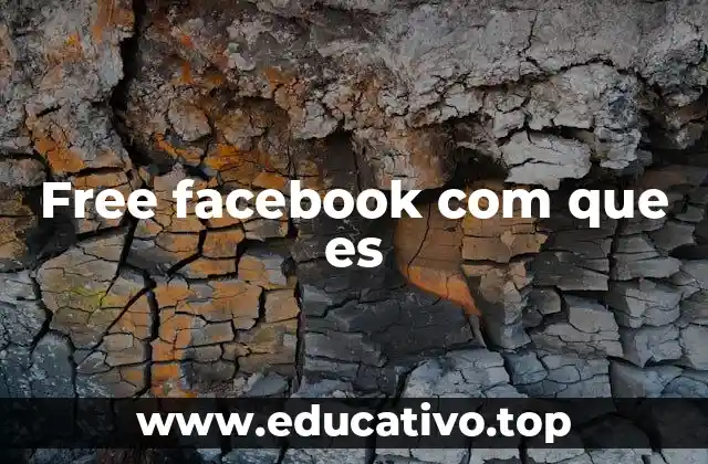 Free facebook com que es