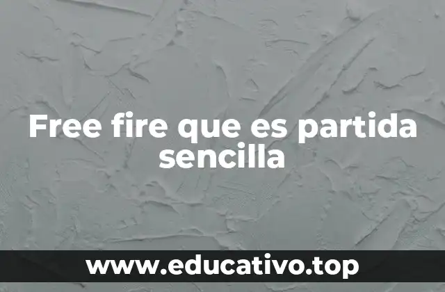 Free fire que es partida sencilla