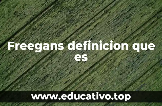 Freegans definicion que es