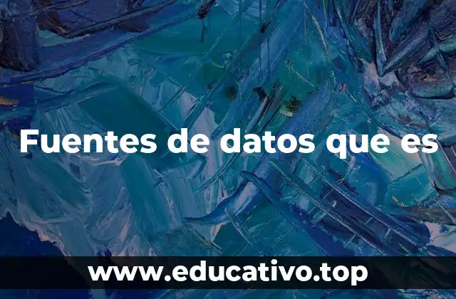 Fuentes de datos que es
