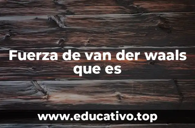 Interacciones moleculares sin necesidad de enlaces químicos