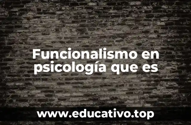 Funcionalismo en psicología que es