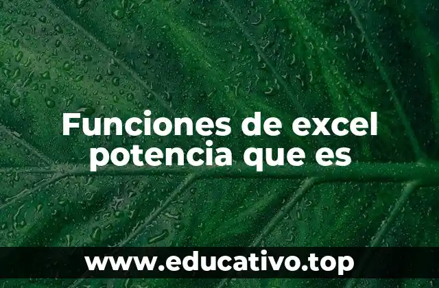Funciones de excel potencia que es