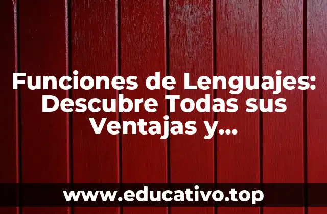 Funciones de Lenguajes: Descubre Todas sus Ventajas y Características