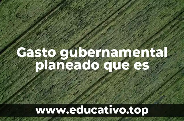 El papel del gasto gubernamental planeado en la estabilidad económica