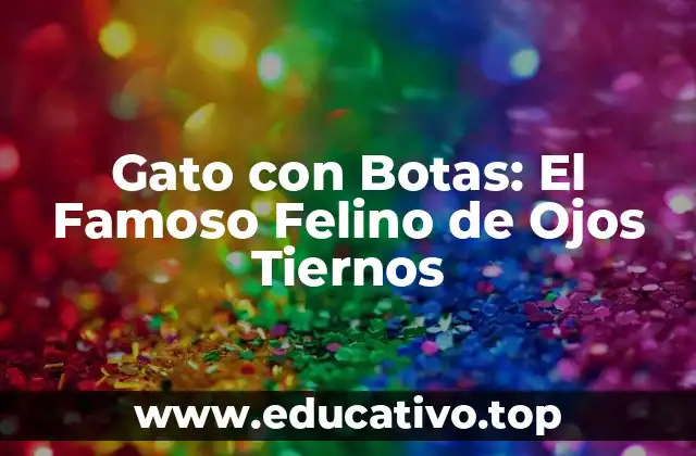 Gato con Botas: El Famoso Felino de Ojos Tiernos