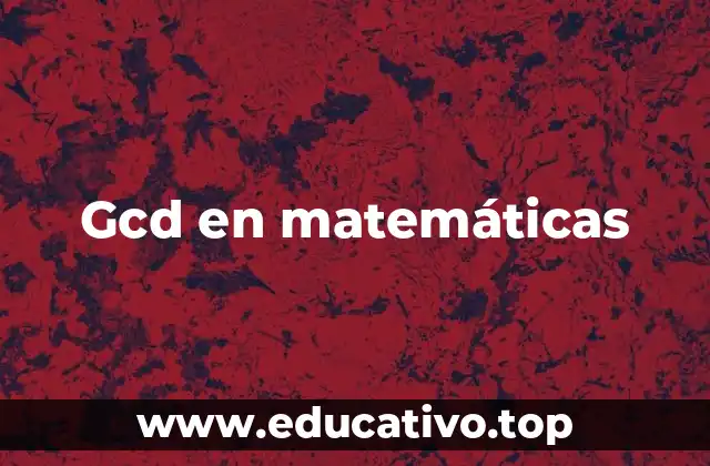Gcd en matemáticas