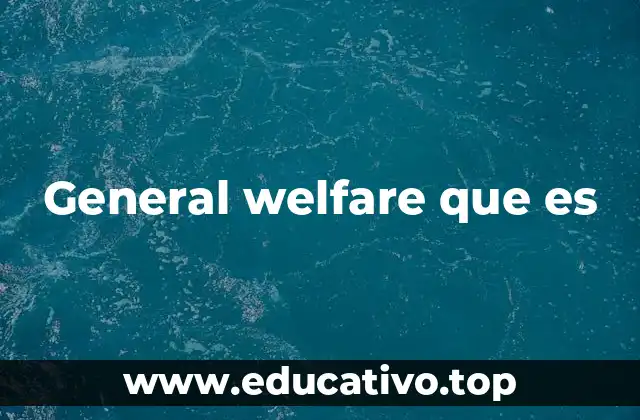 General welfare que es