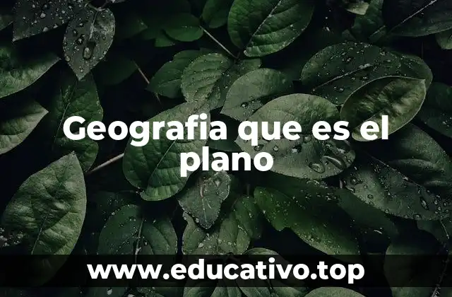 Geografia que es el plano