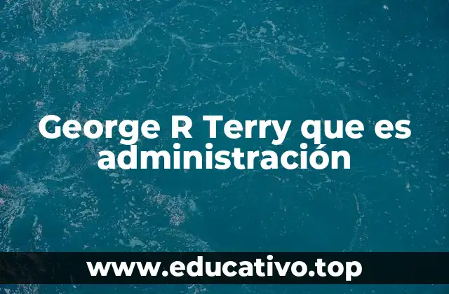 George R Terry que es administración