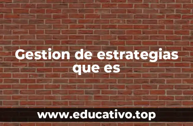 Gestion de estrategias que es