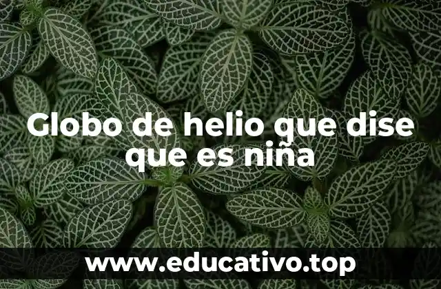 Globo de helio que dise que es niña