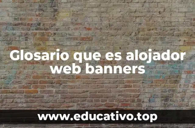 Glosario que es alojador web banners