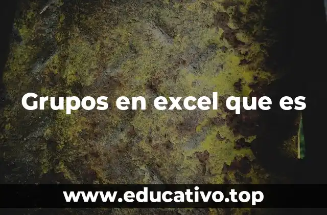 Grupos en excel que es