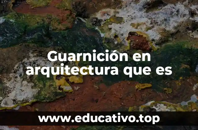 Guarnición en arquitectura que es