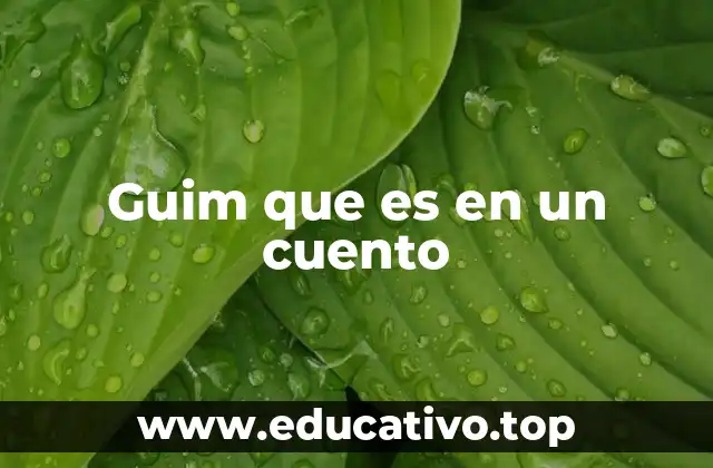 Guim que es en un cuento