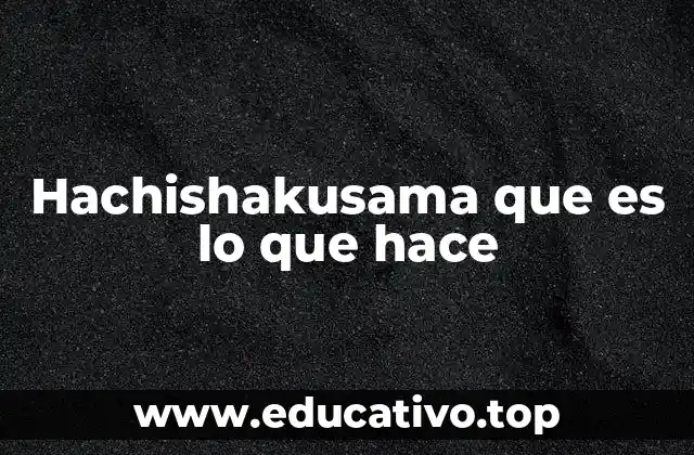 Hachishakusama que es lo que hace