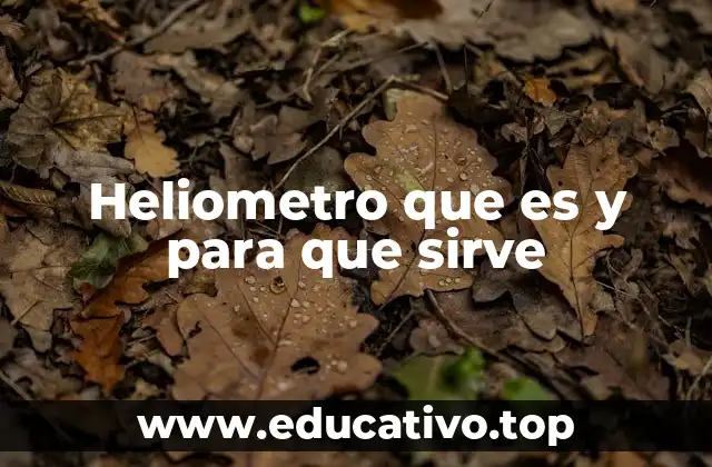 Heliometro que es y para que sirve