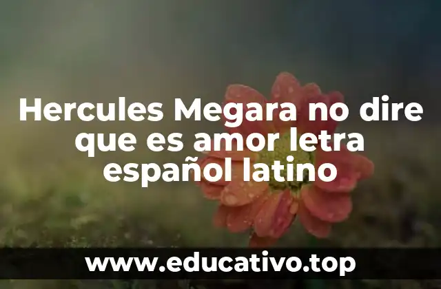 Hercules Megara no dire que es amor letra español latino